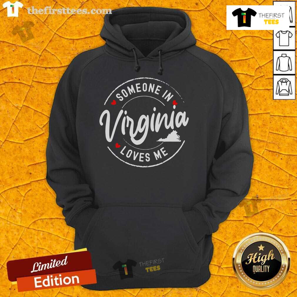 Nice Someone In Virginia Loves Me Hoodie Cozy Nice Someone In Virginia Loves Me hoodie in a vibrant design, perfect for casual wear and expressing love.