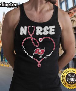 Nice Tampa Bay Buccaneers nurse tank top with 'It's a Work of Heart' design, perfect for fans and healthcare workers.
