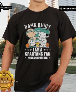 Alt Text: Peanuts Snoopy 'Damn Right I Am A Spartans Fan Now And Forever' T-Shirt featuring Snoopy in Spartan attire.