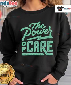 Nice The Power Of Care sweatshirt featuring a cozy design and positive message for comfort and style.