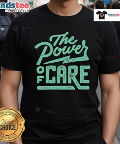 Nice The Power Of Care T-Shirt featuring a vibrant design promoting kindness and compassion in everyday life.
