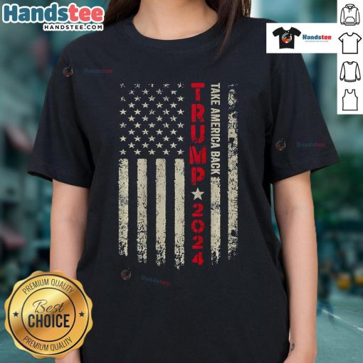 Nice Trump 2024 Flag Take America Back design on a ladies tee, showcasing support for Trumps 45-47 campaign.