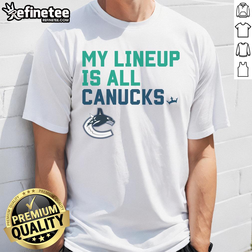 Nice Vancouver Canucks My Lineup T Shirt Nice Vancouver Canucks My Lineup T-Shirt featuring team colors and logo, perfect for fans and game day attire.