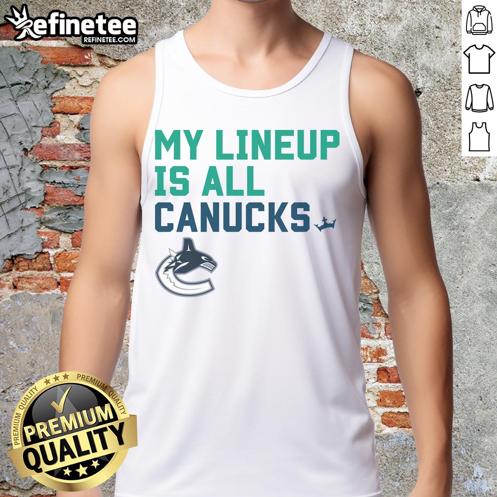 Nice Vancouver Canucks My Lineup Tank Top Stylish Nice Vancouver Canucks My Lineup tank top featuring team colors and logo, perfect for game day wear.