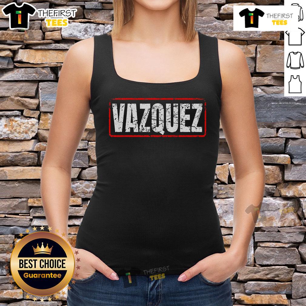 Nice Vazquez Surname Mexican & Hispanic American Chicano Tank Top Stylish Nice Vazquez surname tank top featuring Mexican Hispanic American Chicano design, perfect for casual wear.