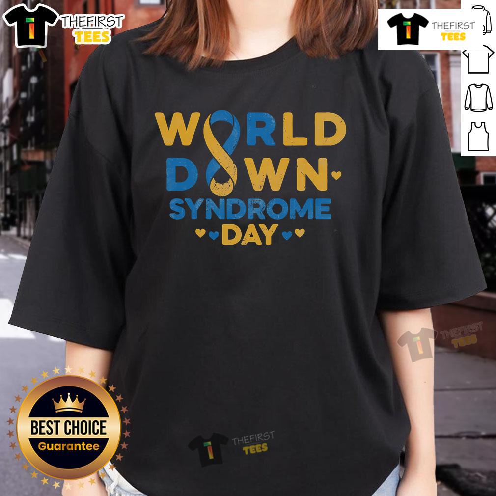 Nice World Down Syndrome Day Awareness Support Ladies Tee Support Down Syndrome Day with this stylish ladies tee featuring a positive message and vibrant design.