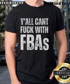 Nice Y'All Can't Fuck With FBAS Pro Black Empowerment T-Shirt showcasing bold design and empowering message.