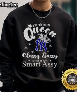 Nice Yankees Queen sweatshirt featuring a classy, sassy, and smart assy design perfect for fans.