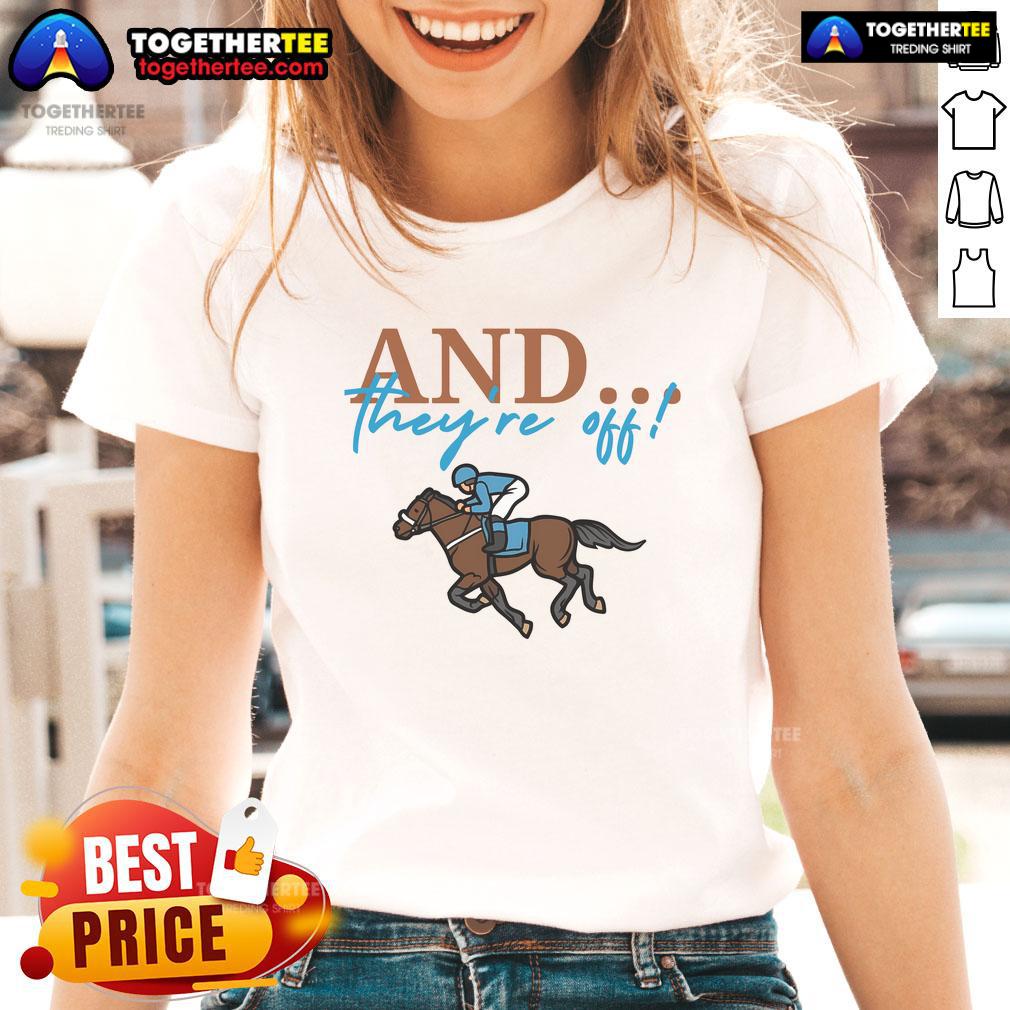 Official And They'Re Off Jockey Horse Racing Ladies Tee Official And They're Off Jockey Horse Racing Ladies Tee featuring a vibrant design perfect for racing enthusiasts.