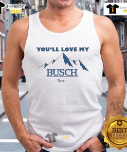 Official Ava You'll Love My Busch Beer Tank Top featuring a stylish design perfect for summer outings and beer lovers.