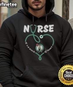 Official Boston Celtics Nurse It's A Work Of Heart Hoodie in green, featuring team logo and stylish design for fans.