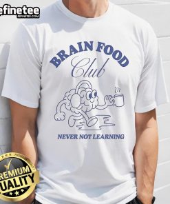 Official Brain Food Club Never Not Learning T-Shirt featuring coffee, music, and headphones design for knowledge enthusiasts.