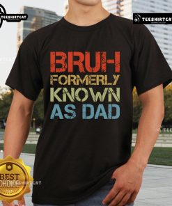 Vintage Dad T-Shirt featuring 'Official Bruh Formerly Known As Dad' for a funny Father's Day gift.