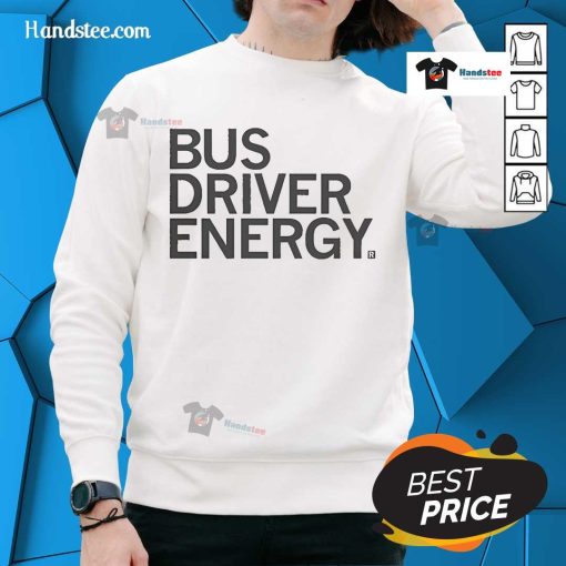 Alt Text: Comfortable grey sweatshirt featuring Official Bus Driver Energy design, perfect for bus drivers and fans alike.