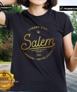 Official Cherry City Salem Oregon Marion Polk County 1842 Ladies Tee shirt featuring vintage design and local pride.