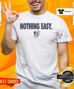 Alt Text: Official Creighton Bluejays Nothing Easy T-Shirt featuring bold team graphics and a comfortable fit for fans.