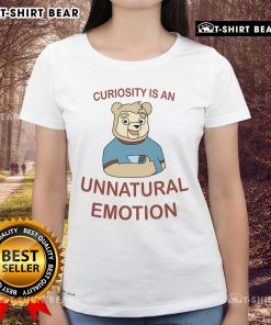 Cartoon bear graphic on 'Curiosity Is An Unnatural Emotion' ladies tee, perfect for playful and unique fashion statements.