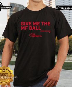Alt Text: Official Derik Queen Give Me The Mf Ball T-Shirt featuring bold graphics and a stylish design for fans.