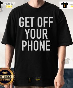 Official Get Off Your Phone T-Shirt featuring bold text design, perfect for promoting digital detox and mindful living.