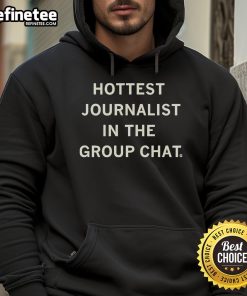 Stylish 'Hottest Journalist in the Group Chat' hoodie worn by a young journalist, showcasing trendy urban fashion.