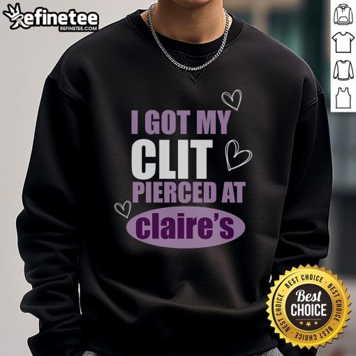 Official I Got My CLT Pierced at Claries Sweatshirt featuring bold text and stylish design for proud CLT enthusiasts.