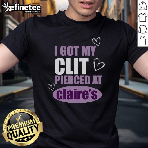 Official I Got My Clt Pierced At Claries T Shirt