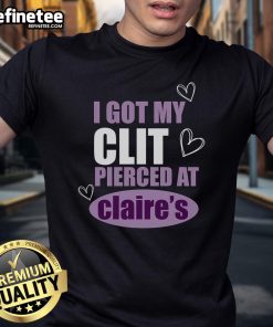 Official I Got My Clt Pierced At Claries T Shirt