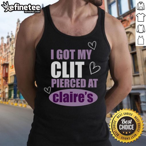 Official I Got My Clit Pierced at Claire's tank top featuring a bold graphic design celebrating body positivity.