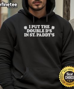 Alt Text: Official I Put The Double D's In St. Paddy's Hoodie featuring a festive green design for St. Patrick's Day celebrations.