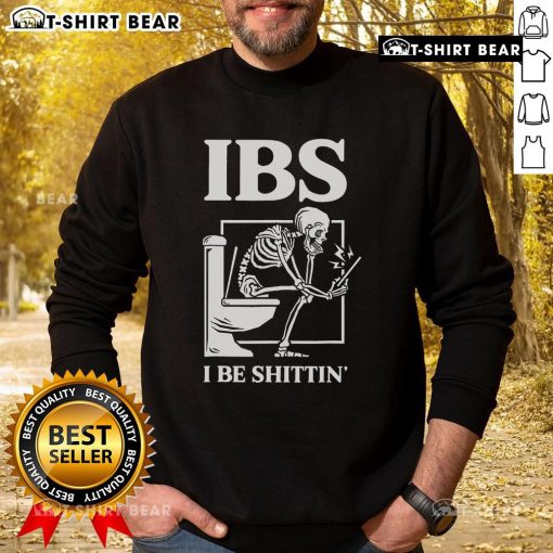 Alt Text: Official IBS I Be Shittin Skeleton Sweatshirt featuring a playful skeleton design, perfect for humor lovers and comfort.