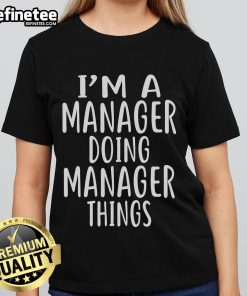Official I'm A Manager Doing Manager Things Ladies Tee showcasing a stylish design for empowered female managers.
