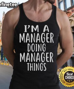 Alt Text: Official I'm A Manager Doing Manager Things Tank Top in black, featuring bold white text for stylish manager apparel.