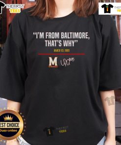 Official I'm From Baltimore That's Why March 23 2025 Ladies Tee showcasing a stylish design for Baltimore fans.