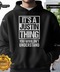 Official It's A Justin Thing You Wouldn't Understand Hoodie displayed on a mannequin, showcasing trendy streetwear style.