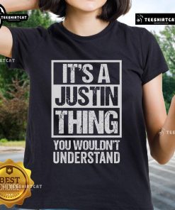 Official It's A Justin Thing You Wouldn't Understand Ladies Tee featuring stylish design and vibrant colors for fans.