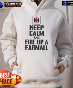 Alt Text: Official Keep Calm and Fire Up a Farmall Hoodie featuring a bold design for tractor enthusiasts and farmers.