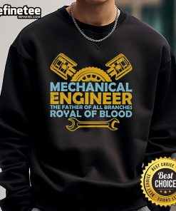 Official Mechanical Engineer sweatshirt featuring 'Father of All Branches' design, perfect for proud engineers.