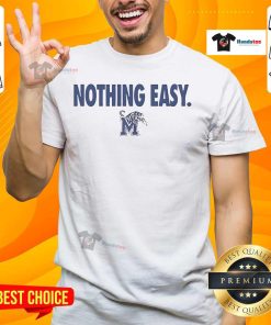 Alt Text: Official Memphis Tigers Nothing Easy T-Shirt featuring bold graphics and team colors for passionate fans.