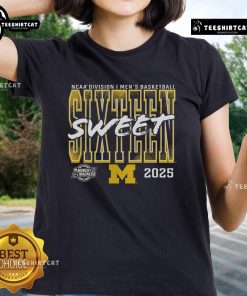 Alt Text: Official Michigan Wolverines 2025 NCAA Men's Basketball Tournament Sweet 16 Ladies Tee, perfect for March Madness fans.