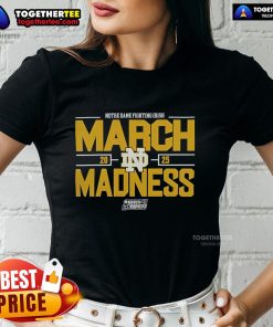 2025 NCAA Men's Basketball Notre Dame Fighting Irish March Madness ladies tee shirt featuring team logo and colors.
