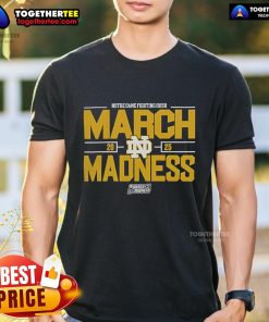 Alt Text: Official NCAA Men's Basketball 2025 Notre Dame Fighting Irish March Madness T-Shirt featuring team colors and logo.