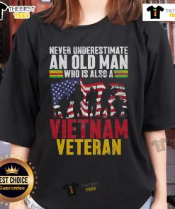 Official Never Underestimate An Old Man Who Is Also A Vietnam Veteran Ladies Tee, featuring bold graphic design.