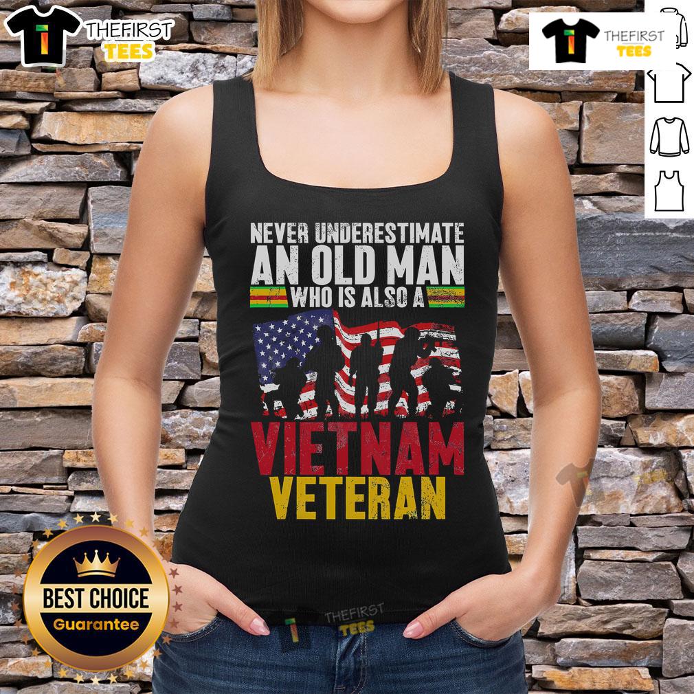 Official Never Underestimate An Old Man Who Is Also A Vietnam Veteran Tank Top Official Never Underestimate An Old Man Who Is Also A Vietnam Veteran Tank Top design featuring bold text and military motifs.