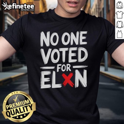 Official No One Voted For Elon Nobody Elected Elon T-Shirt featuring bold text design for political statement apparel.