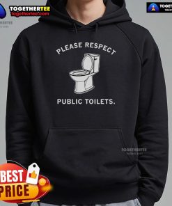 Official Please Respect Public Toilets Hoodie featuring bold text design in a casual streetwear style.