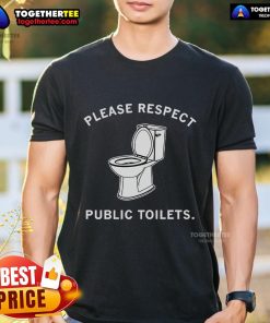 Official Please Respect Public Toilets T-Shirt featuring bold text design, promoting cleanliness and respect for public facilities.