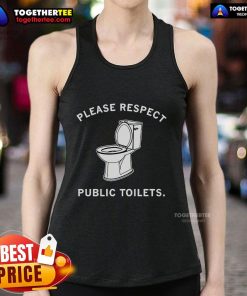 Official Please Respect Public Toilets tank top featuring bold text design for awareness and advocacy on restroom etiquette.