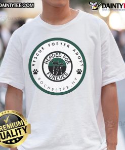 Official Rescue Foster Adopt T-Shirt for Furever homes in Rochester, New York, featuring a heartwarming design.