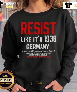 Official Resist Like It's 1938 Germany Reject Fascism Project 2025 Sweatshirt featuring bold anti-fascism design.
