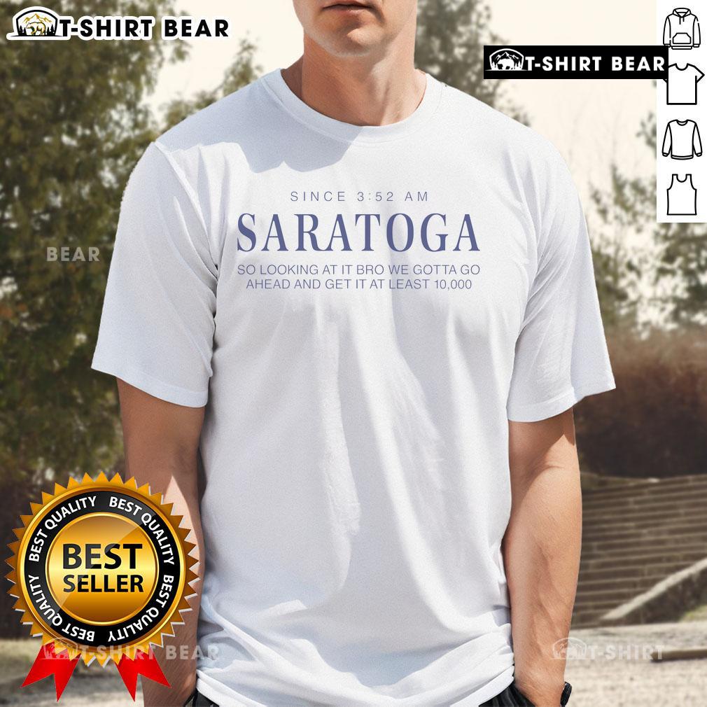 Official Saratoga Water Since 3 52 Am T Shirt Alt Text: Official Saratoga Water Since 3:52 AM T-Shirt featuring logo and vibrant design, perfect for fans and collectors.